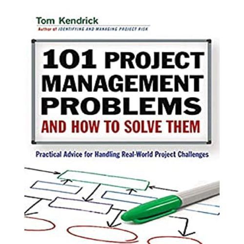 101 Project Management Problems And How To Solve Them