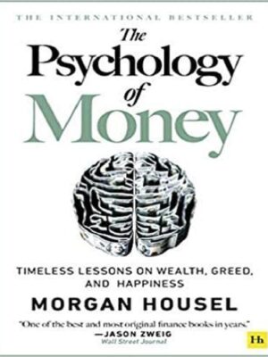 The Psychology Of Money By Morgan Housel